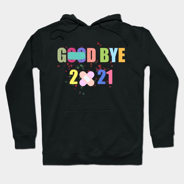 Goodbye 2021 Hoodie by PlantsAndCats